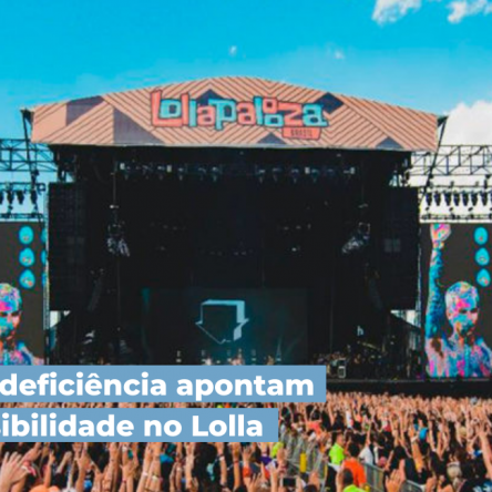 O dia está ensolarado no Lollapalooza, o palco com dois telões lateral e várias pessoas na plateia curtindo o show. Na parte inferior tem o título "Pessoas com deficiência apontam falta de acessibilidade no Lolla" estão grifadas na cor azul.